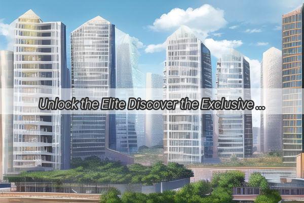 Unlock the Elite Discover the Exclusive Offerings at Guangzhou Clubs Corporate Store